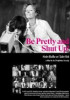 Be Pretty and Shut Up!