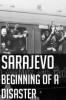 Sarajevo: Beginning of a Disaster