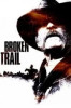 Broken Trail: The Making of a Legendary Western