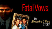 Fatal Vows: The Alexandra O'Hara Story